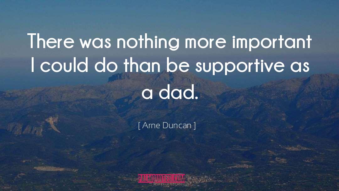 Supportive quotes by Arne Duncan