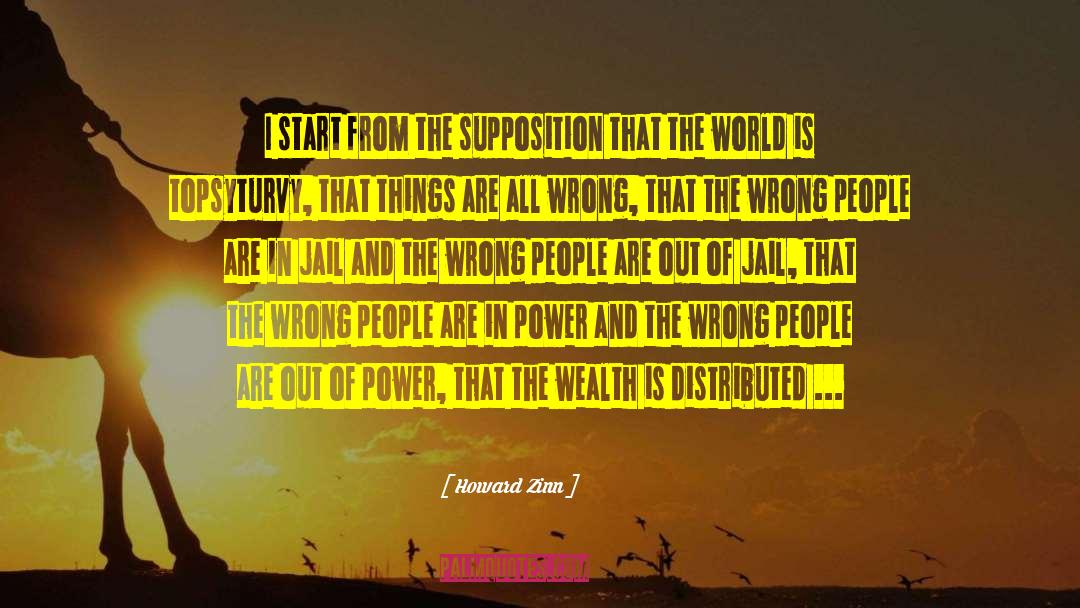 Supposition quotes by Howard Zinn