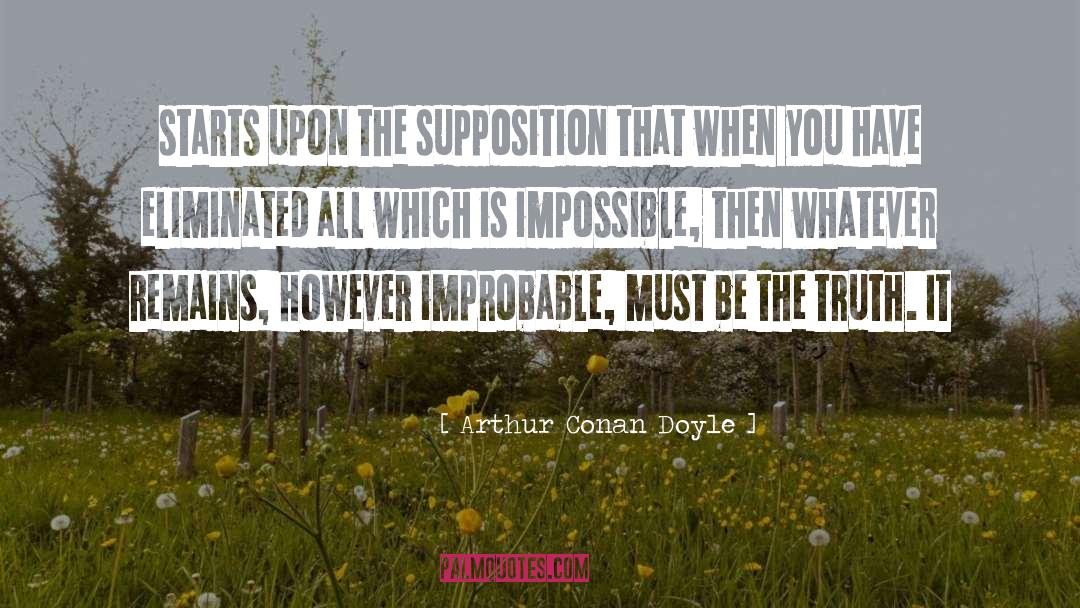 Supposition quotes by Arthur Conan Doyle