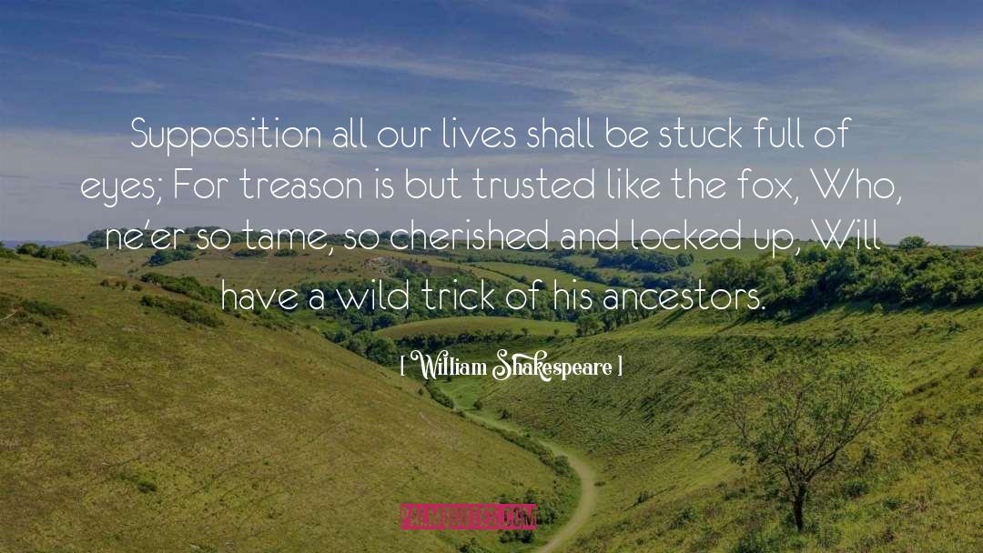 Supposition quotes by William Shakespeare