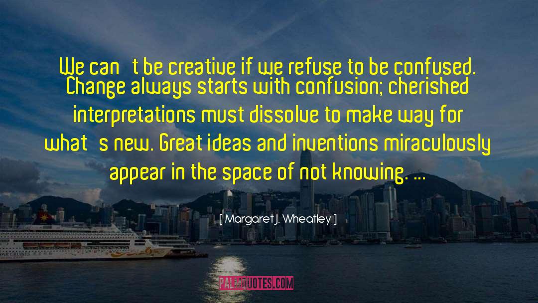 Suppressed Inventions quotes by Margaret J. Wheatley