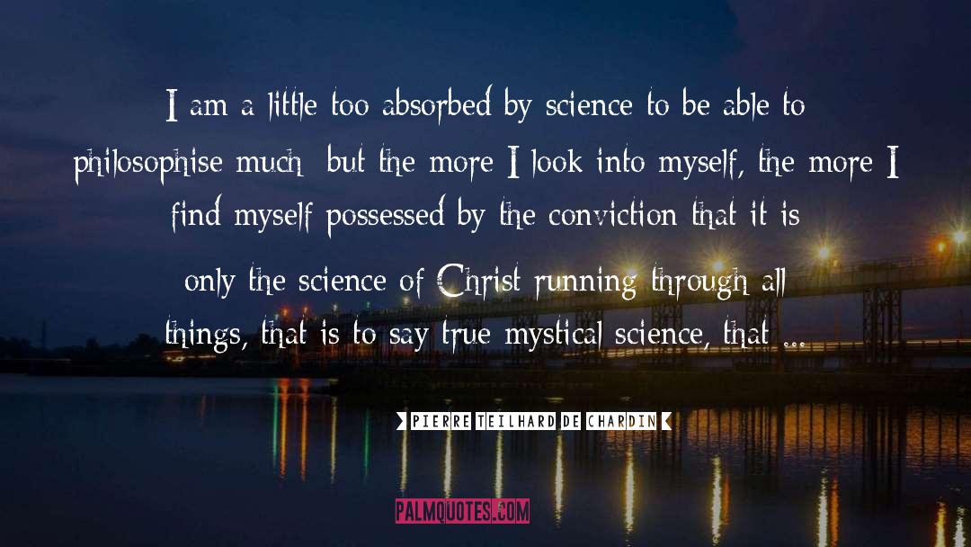 Suppressed Science quotes by Pierre Teilhard De Chardin