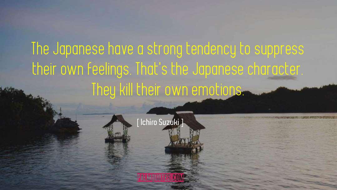 Suppressing Emotions quotes by Ichiro Suzuki