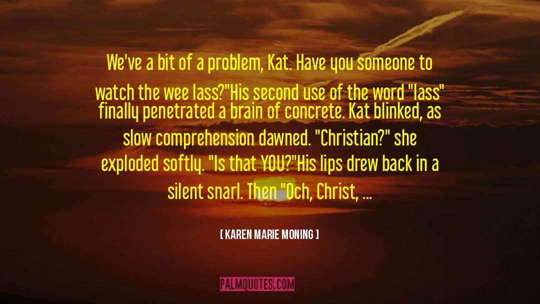 Supremacy Of Christ quotes by Karen Marie Moning