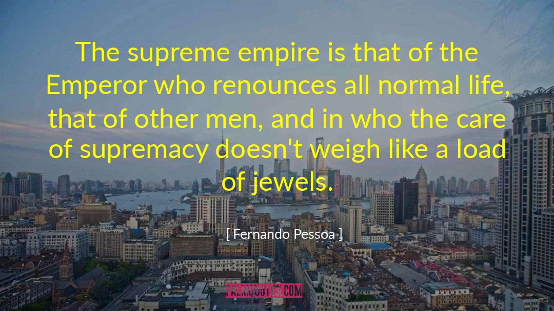 Supremacy quotes by Fernando Pessoa