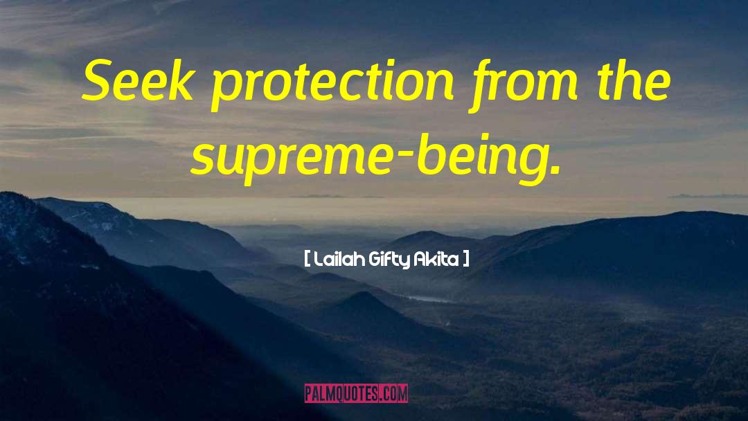 Supreme Being quotes by Lailah Gifty Akita