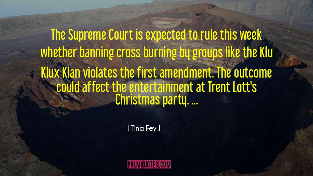 Supreme Court Atrocities quotes by Tina Fey