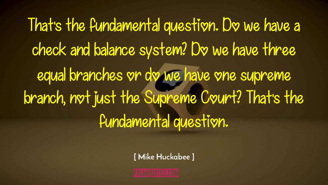 Supreme Court Justice quotes by Mike Huckabee