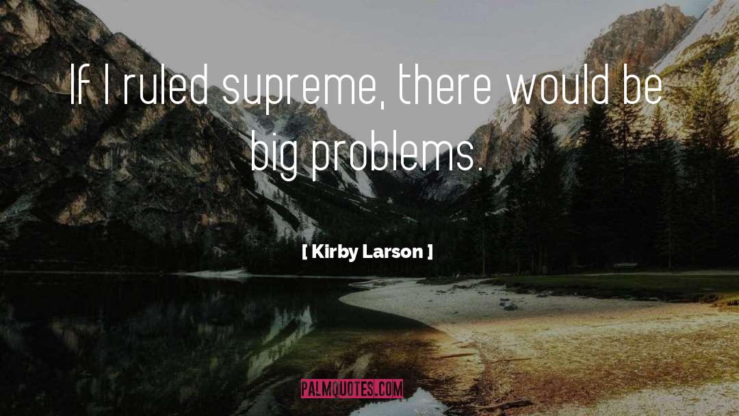 Supreme quotes by Kirby Larson