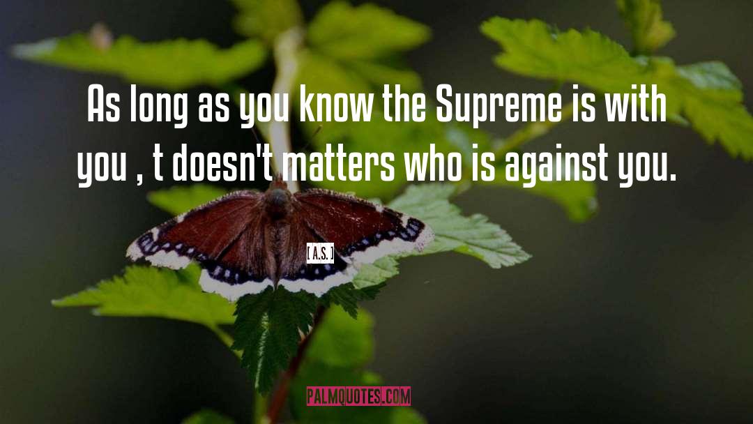 Supreme quotes by A.S.