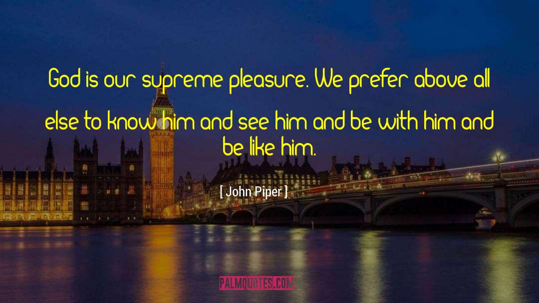 Supreme Self quotes by John Piper