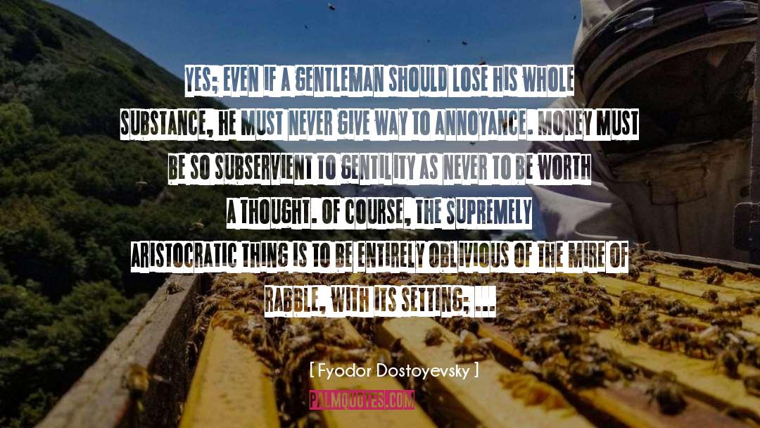 Supremely quotes by Fyodor Dostoyevsky