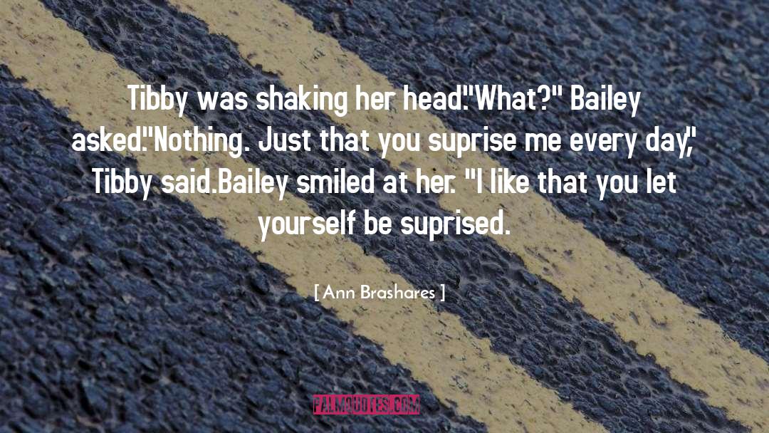 Suprise quotes by Ann Brashares