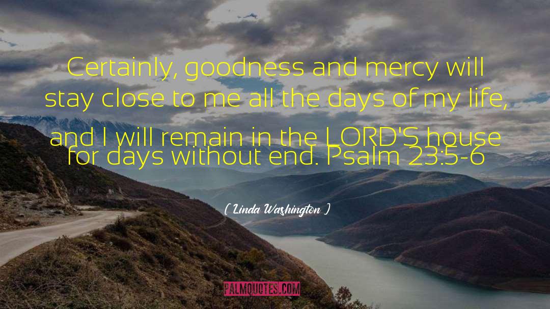 Surely Goodness And Mercy quotes by Linda Washington