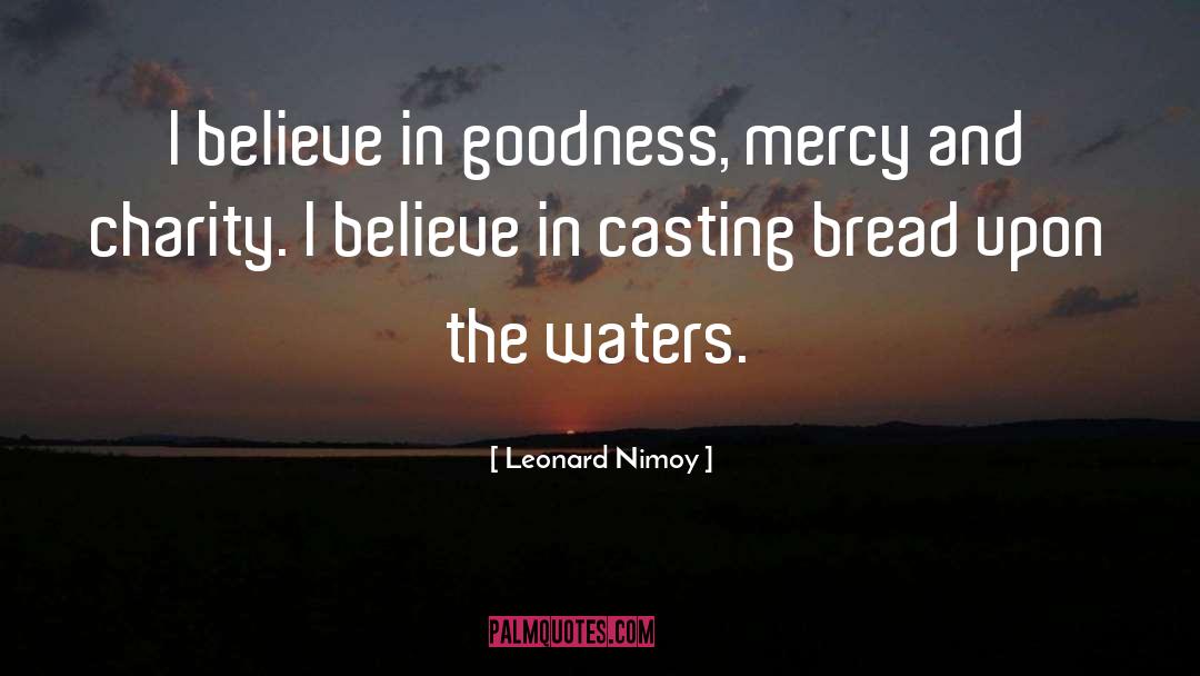 Surely Goodness And Mercy quotes by Leonard Nimoy