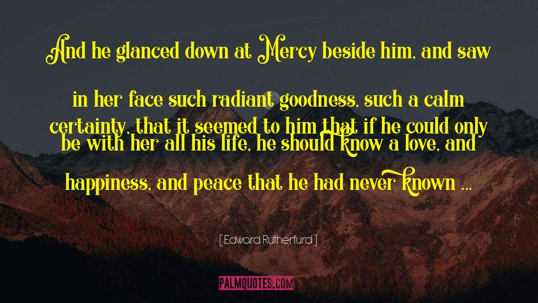 Surely Goodness And Mercy quotes by Edward Rutherfurd