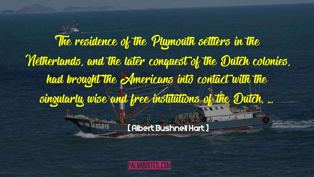 Surepass Plymouth quotes by Albert Bushnell Hart
