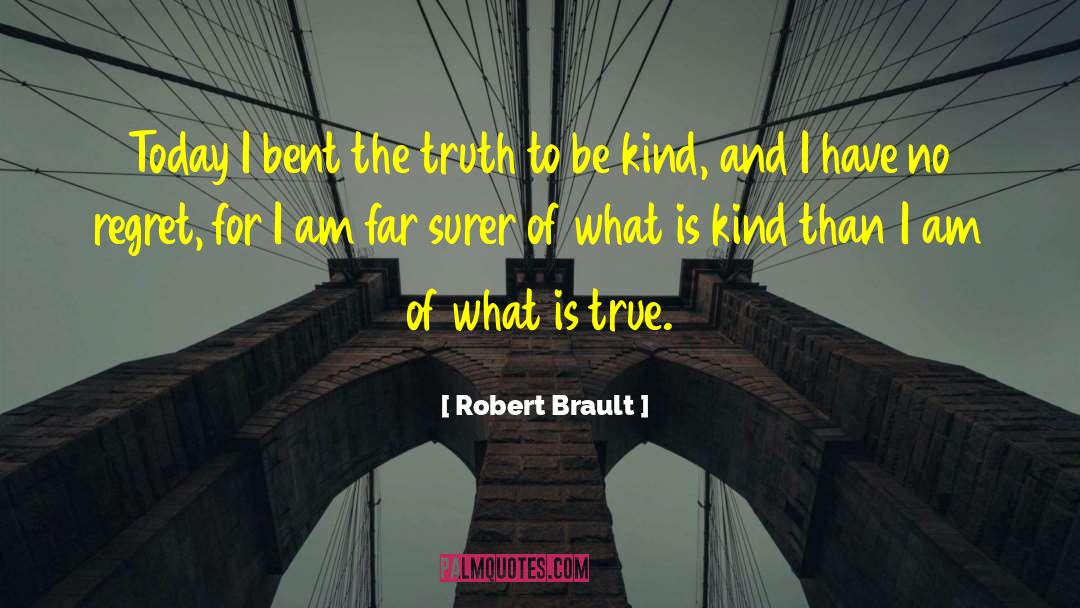 Surer quotes by Robert Brault