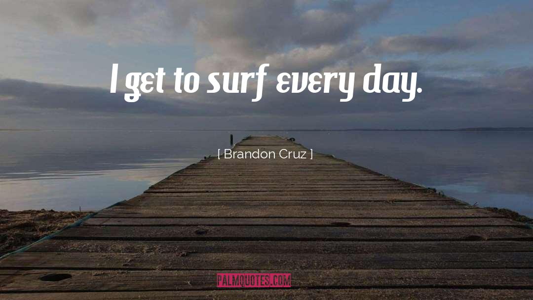 Surf quotes by Brandon Cruz