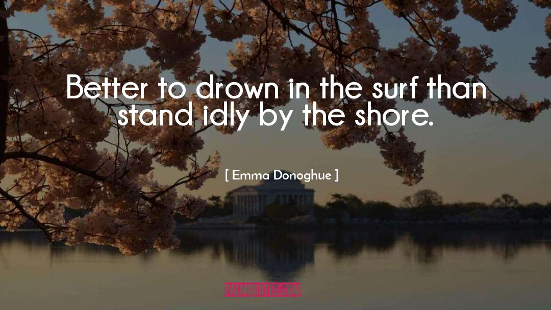 Surf quotes by Emma Donoghue