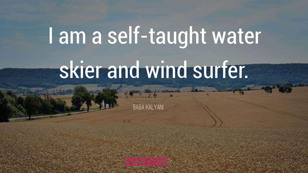 Surfer quotes by Baba Kalyani