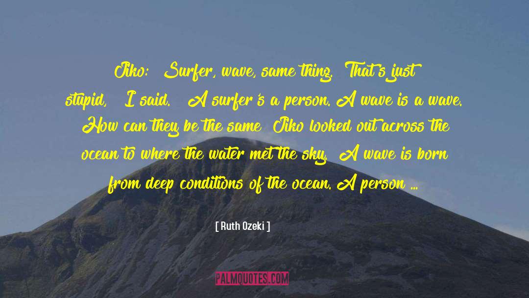 Surfer quotes by Ruth Ozeki