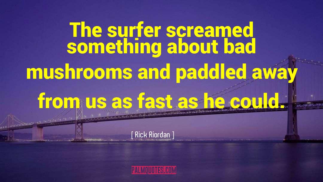 Surfer quotes by Rick Riordan