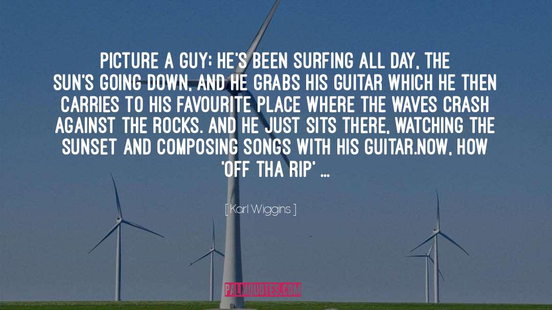 Surfer quotes by Karl Wiggins