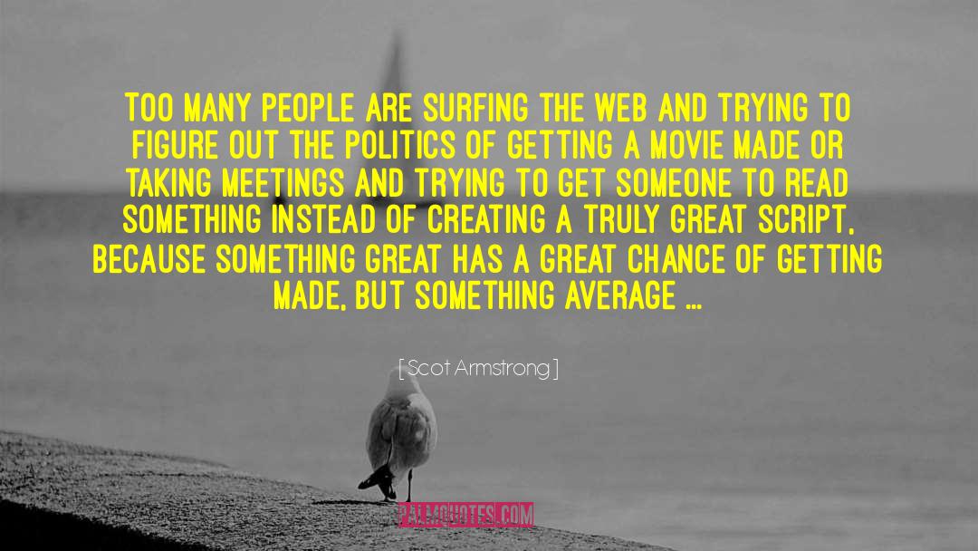 Surfing The Web quotes by Scot Armstrong