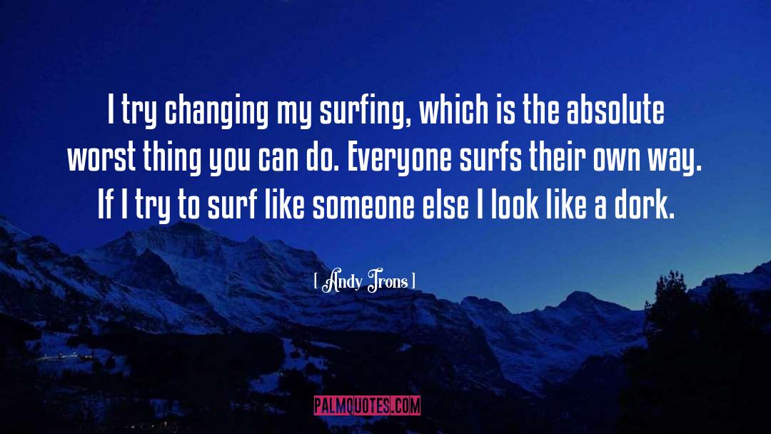 Surfs Up quotes by Andy Irons