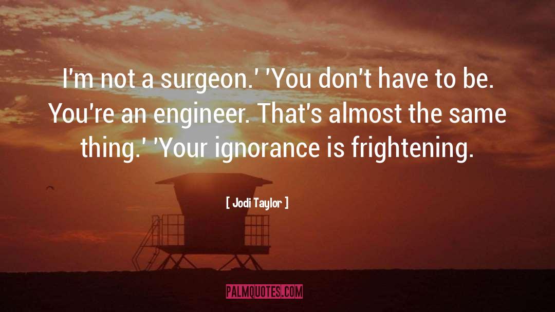 Surgeon quotes by Jodi Taylor