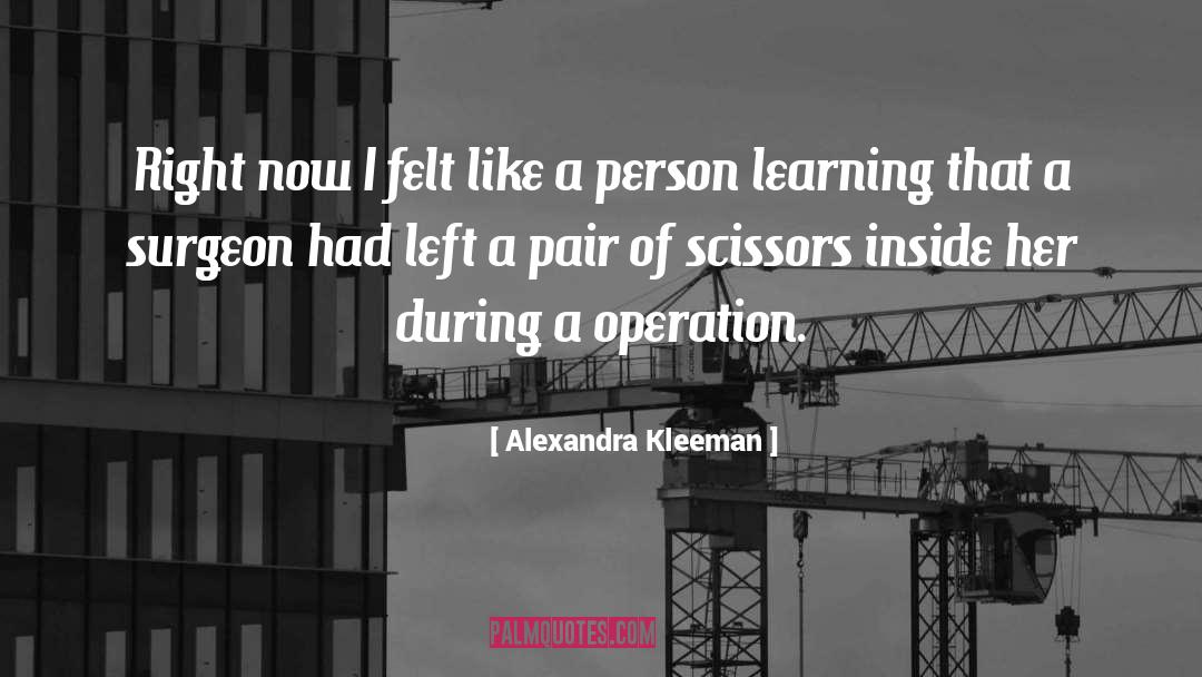 Surgeon quotes by Alexandra Kleeman