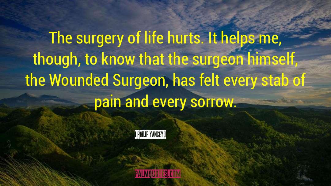 Surgeon quotes by Philip Yancey