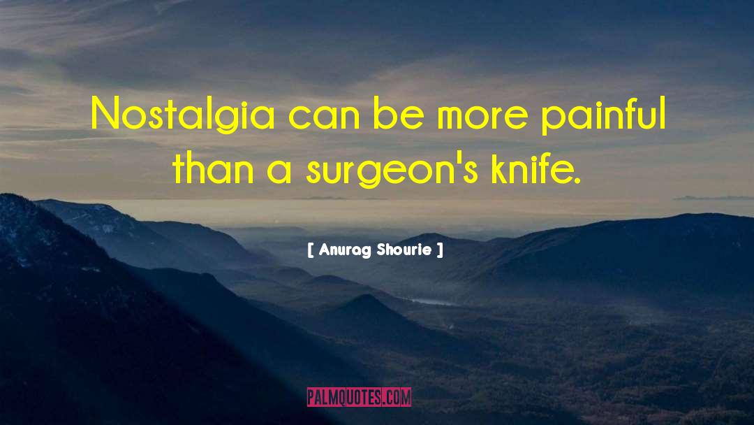 Surgeons Doctors quotes by Anurag Shourie