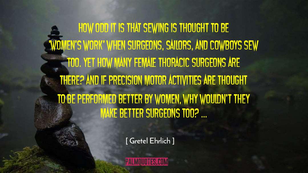 Surgeons quotes by Gretel Ehrlich