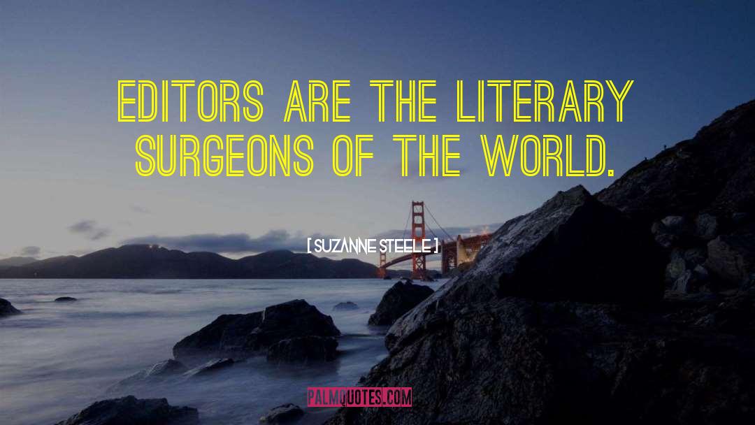 Surgeons quotes by Suzanne Steele