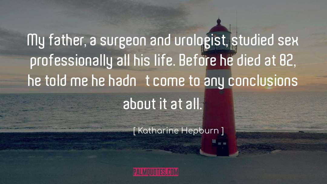 Surgeons quotes by Katharine Hepburn