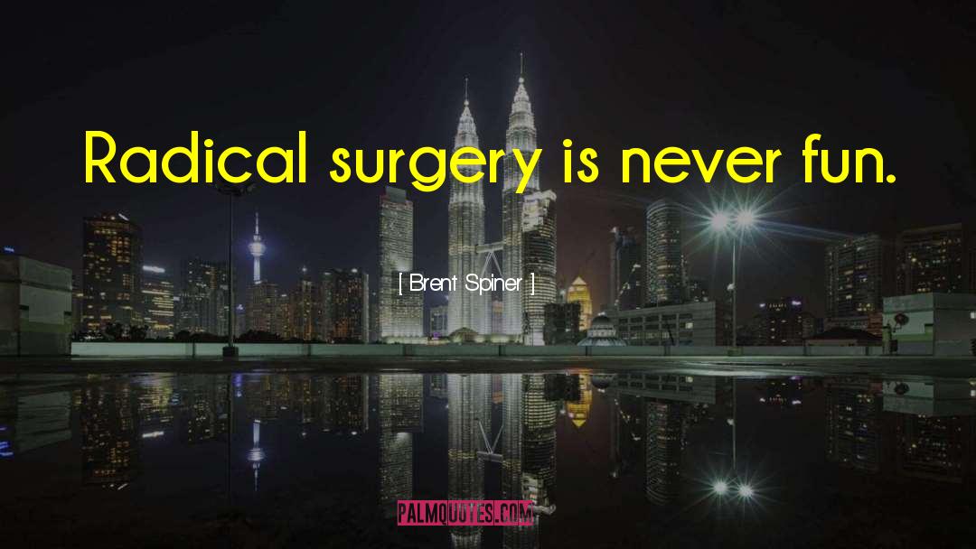 Surgery Loans quotes by Brent Spiner