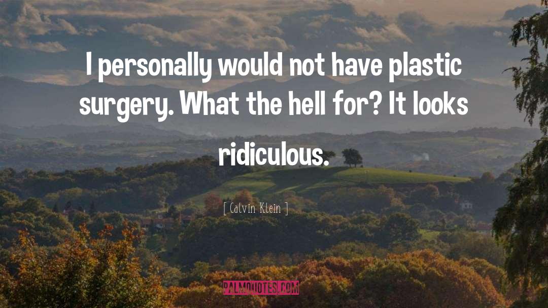 Surgery quotes by Calvin Klein
