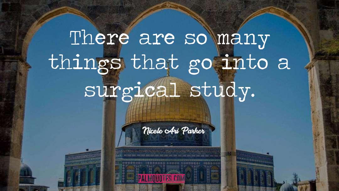 Surgical quotes by Nicole Ari Parker