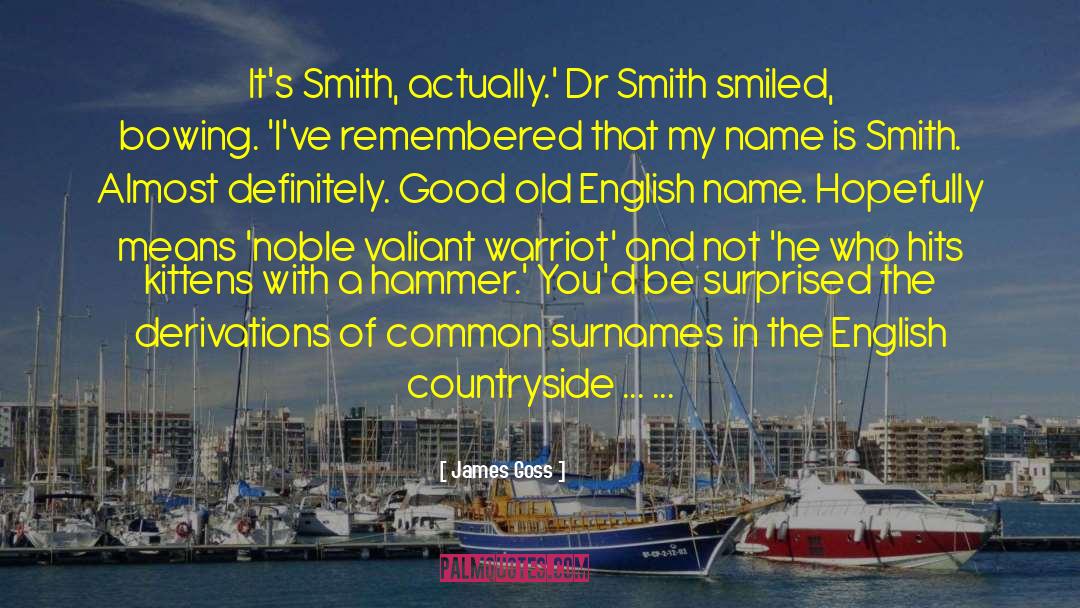 Surnames quotes by James Goss