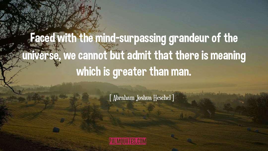 Surpassing quotes by Abraham Joshua Heschel