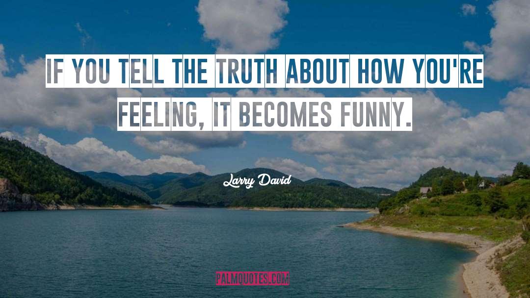 Surpressed Feelings quotes by Larry David