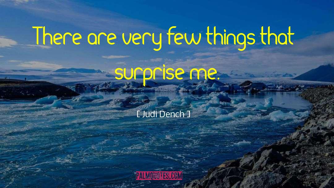 Surprise Me quotes by Judi Dench