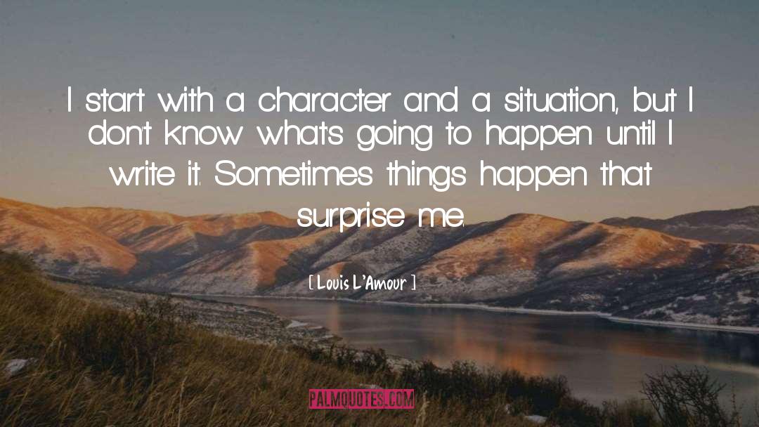 Surprise Me quotes by Louis L'Amour