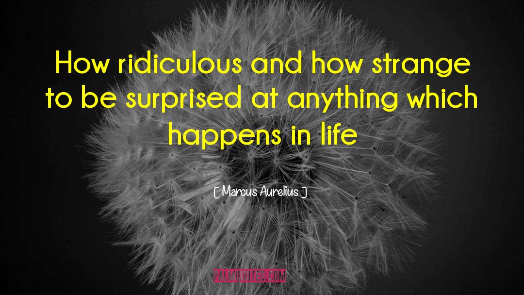 Surprise Parties quotes by Marcus Aurelius