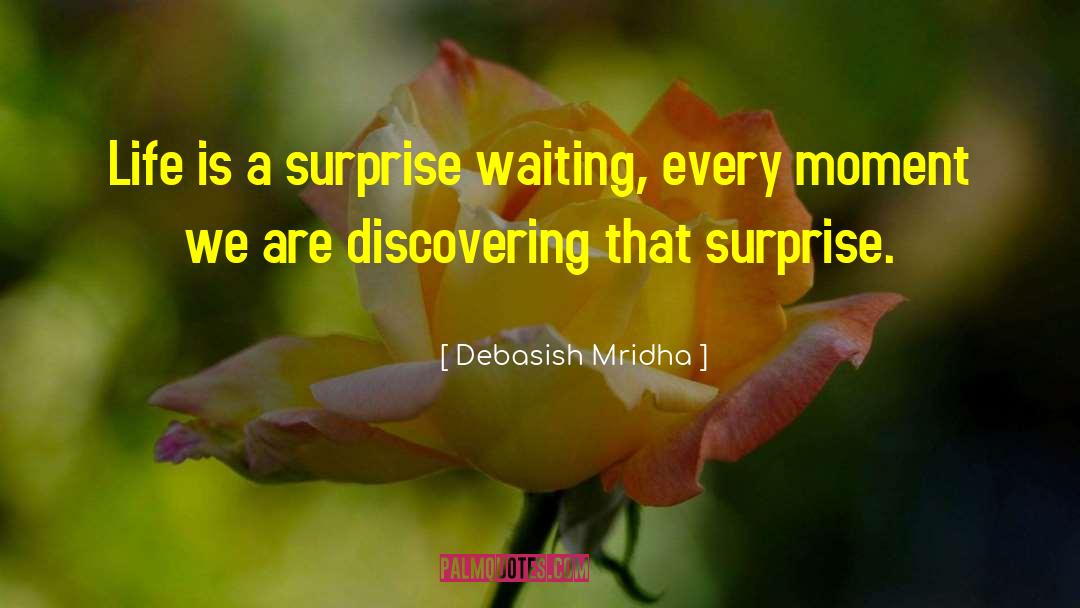 Surprise Pic quotes by Debasish Mridha