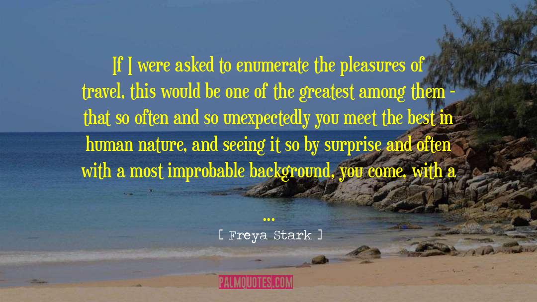 Surprise Visit quotes by Freya Stark