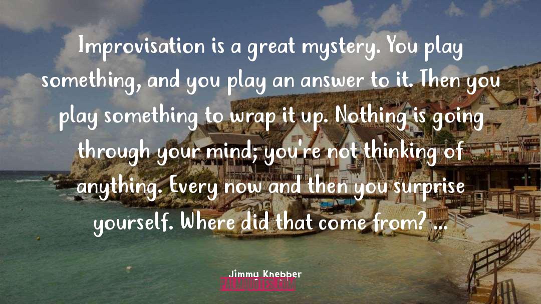 Surprise Yourself quotes by Jimmy Knepper