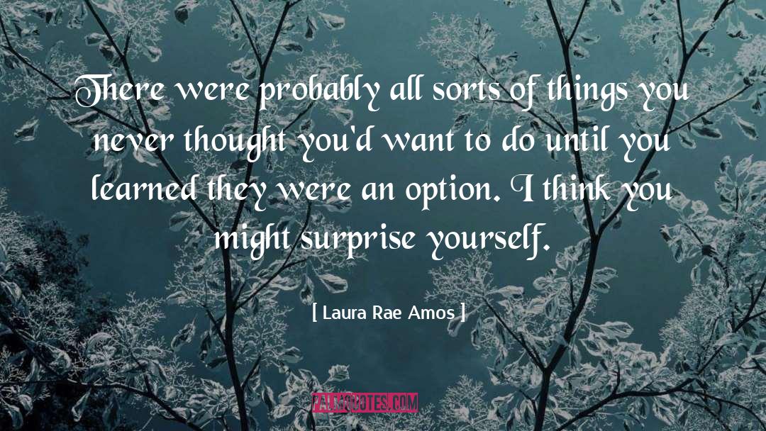 Surprise Yourself quotes by Laura Rae Amos